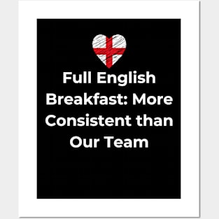 Euro 2024 - Full English Breakfast More Consistent than Our Team - England Flag Posters and Art